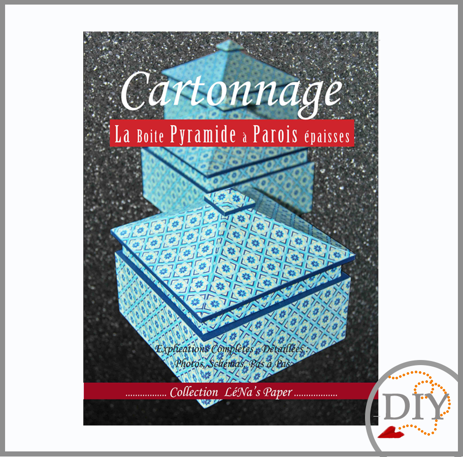 La Boite Pyramide - Livre de Cartonnage niveau Confirmé - DIY Lena's Paper